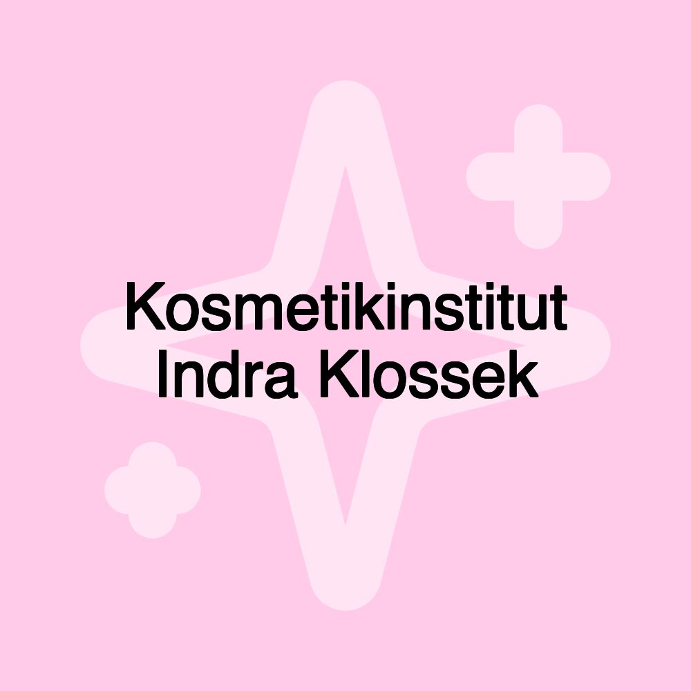 Kosmetikinstitut Indra Klossek