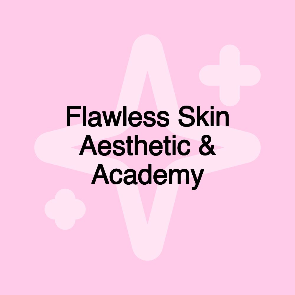 Flawless Skin Aesthetic & Academy