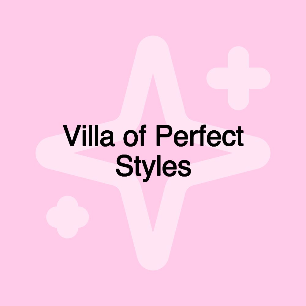 Villa of Perfect Styles