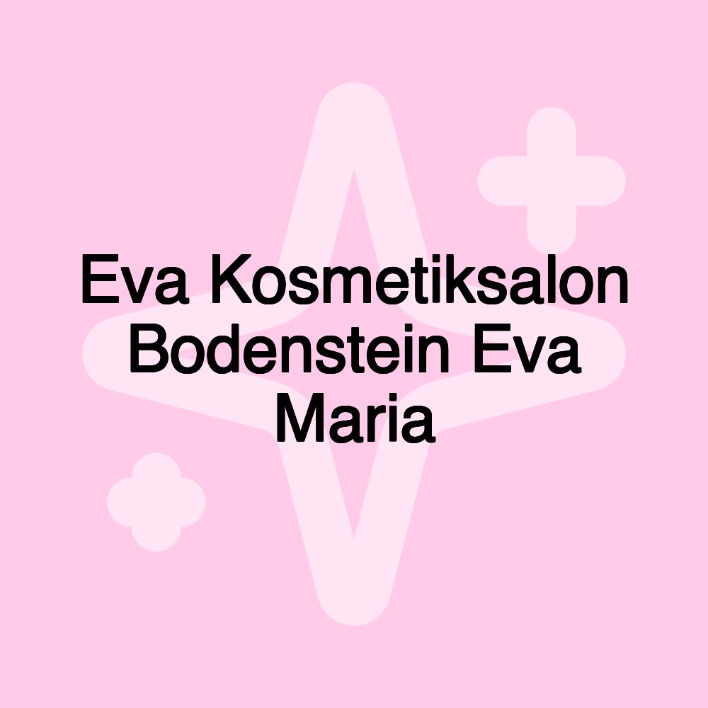 Eva Kosmetiksalon Bodenstein Eva Maria