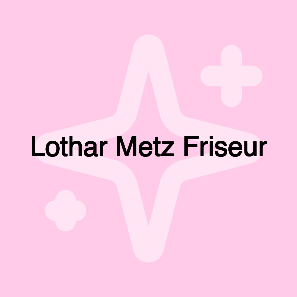 Lothar Metz Friseur