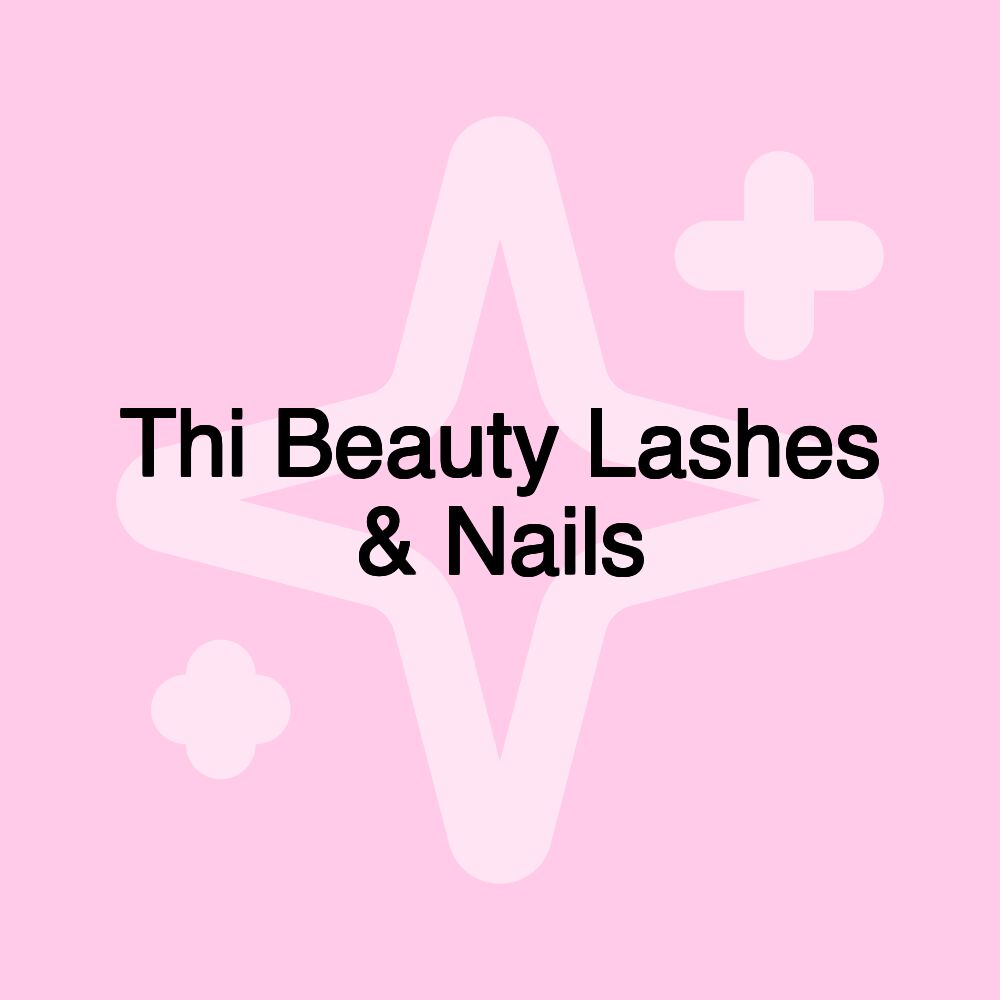 Thi Beauty Lashes & Nails