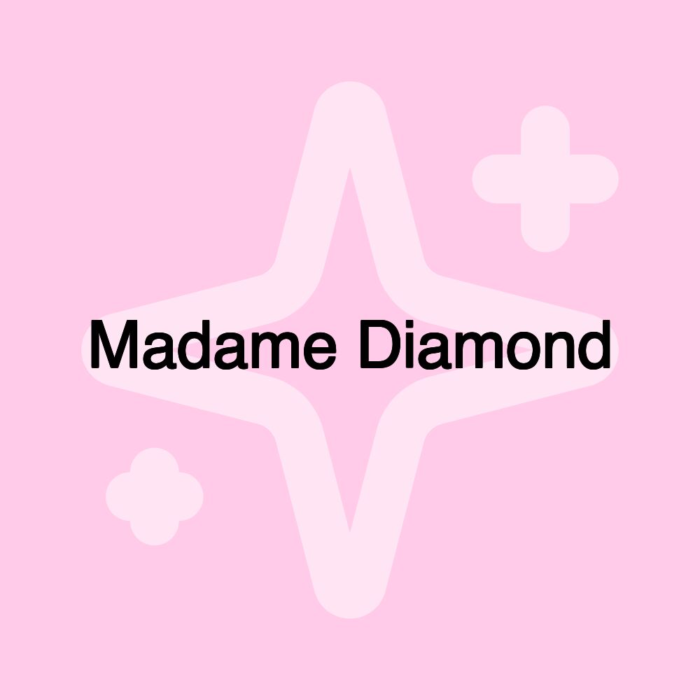 Madame Diamond