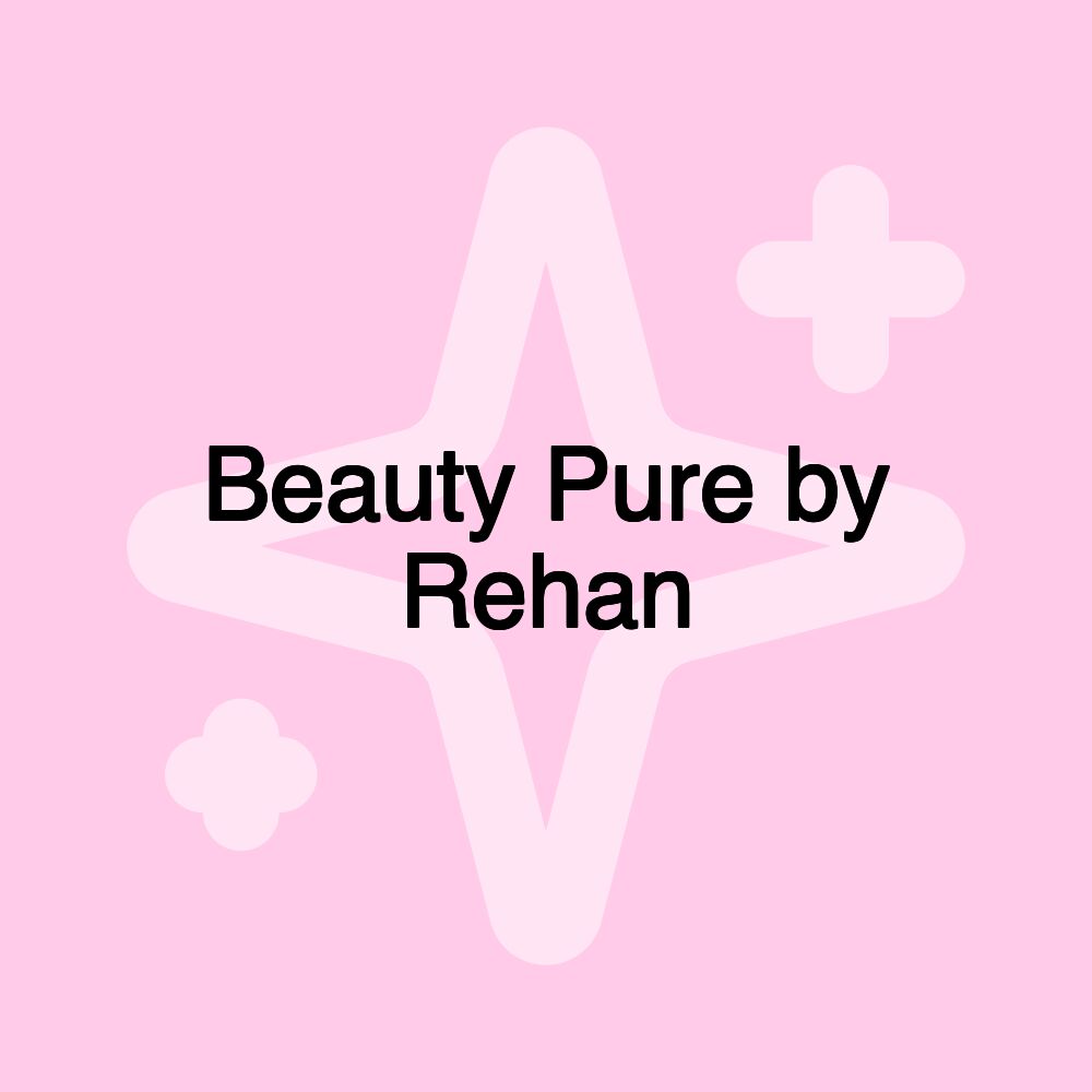 Beauty Pure by Rehan