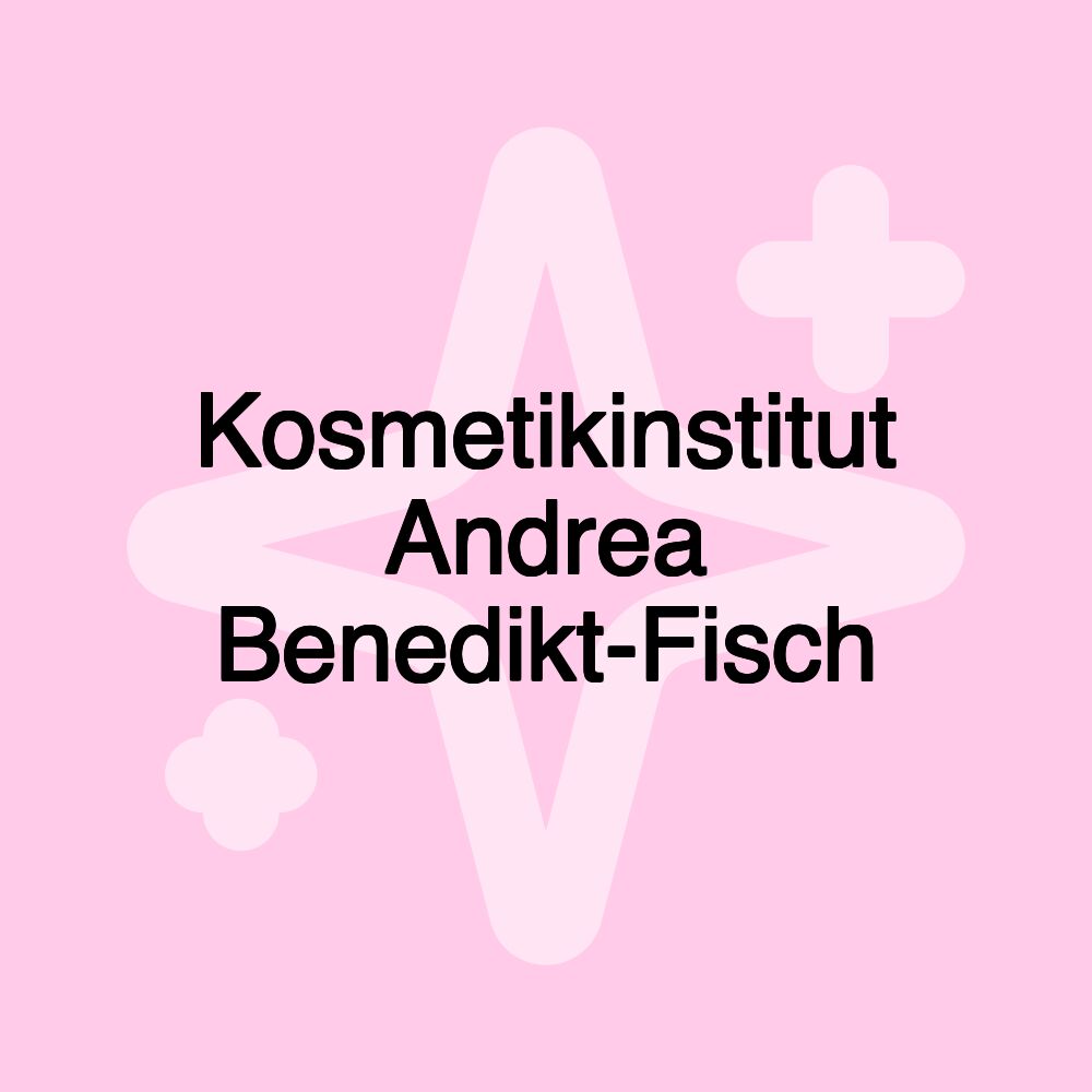 Kosmetikinstitut Andrea Benedikt-Fisch