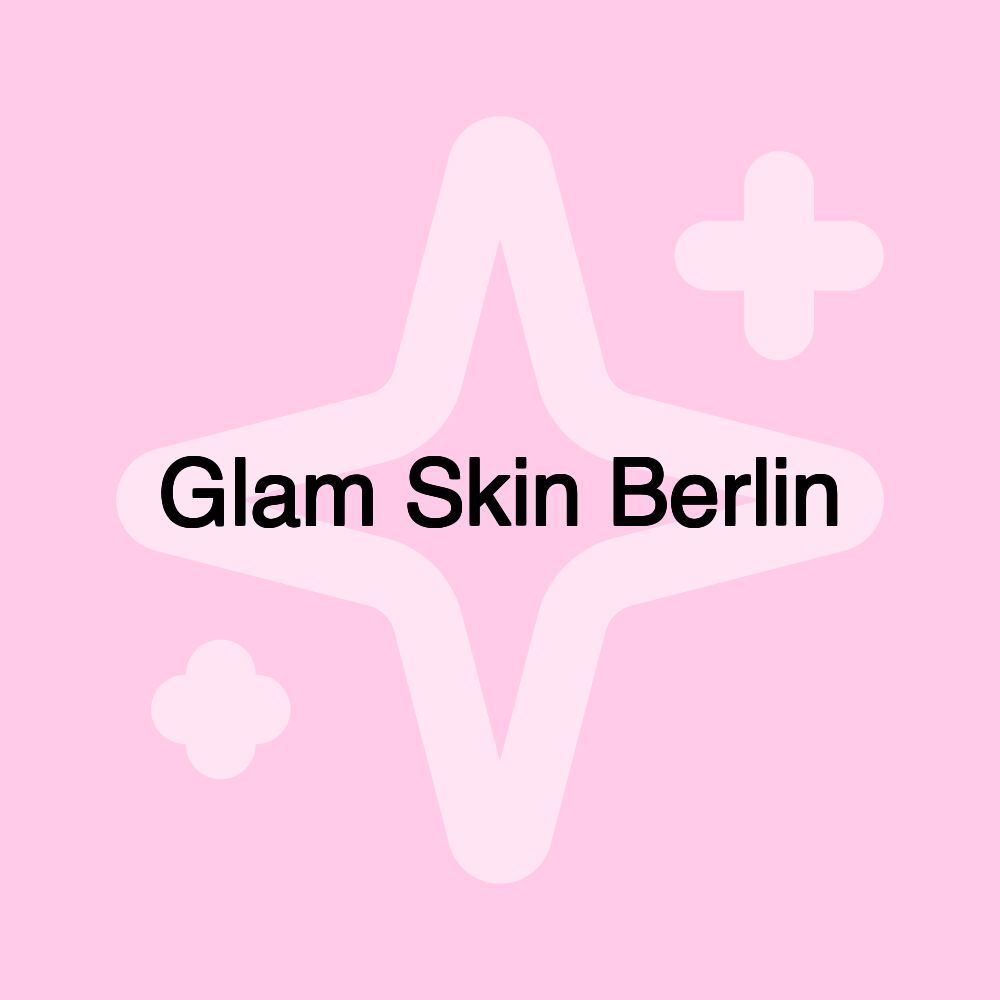 Glam Skin Berlin