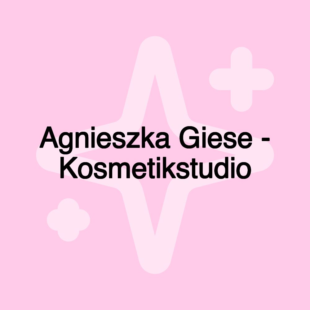 Agnieszka Giese - Kosmetikstudio