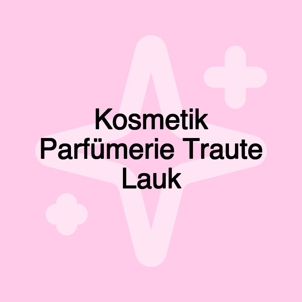 Kosmetik Parfümerie Traute Lauk