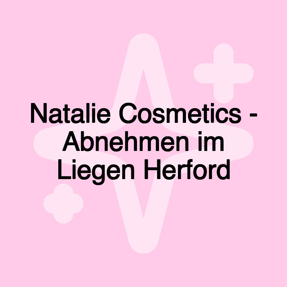 Natalie Cosmetics - Abnehmen im Liegen Herford