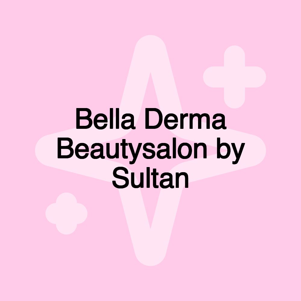 Bella Derma Beautysalon by Sultan