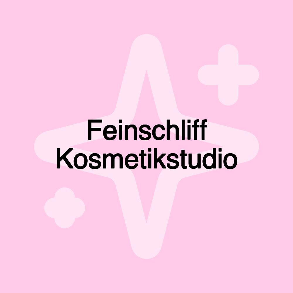 Feinschliff Kosmetikstudio