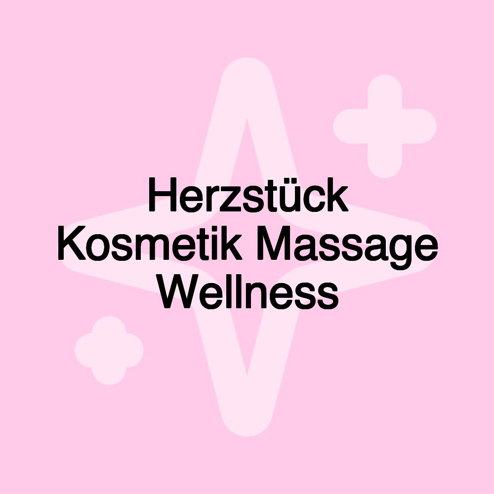 Herzstück Kosmetik Massage Wellness