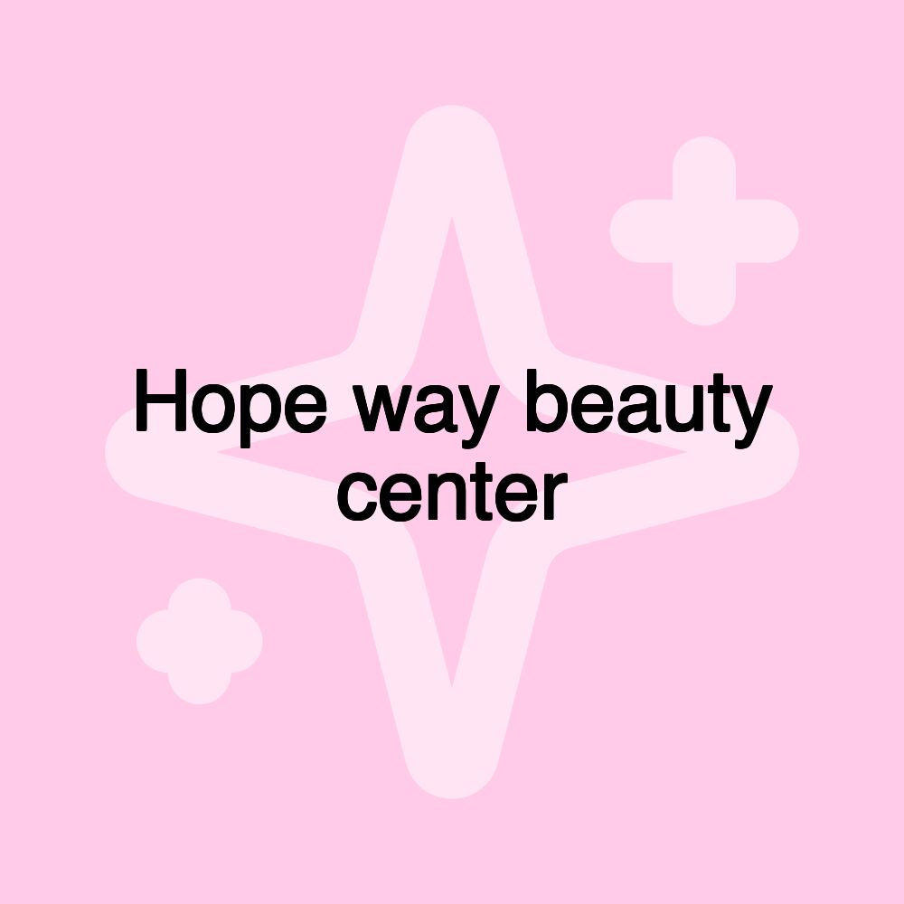 Hope way beauty center