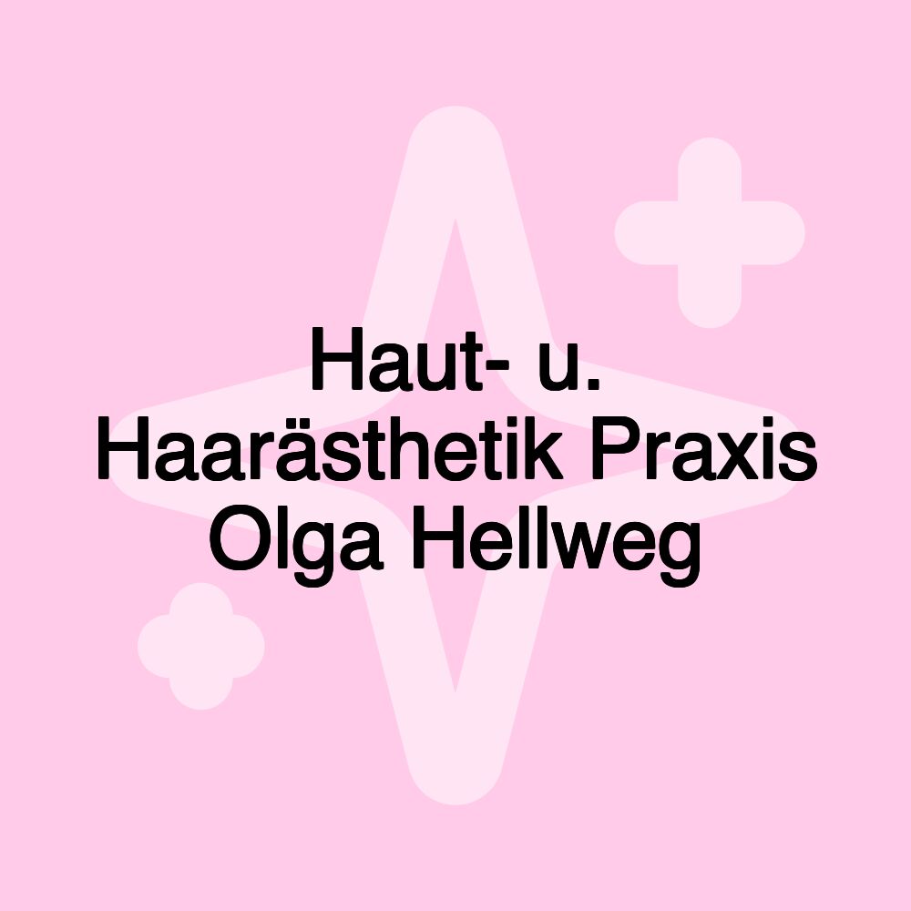 Haut- u. Haarästhetik Praxis Olga Hellweg