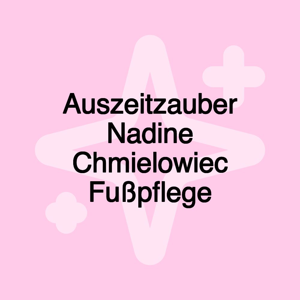 Auszeitzauber Nadine Chmielowiec Fußpflege