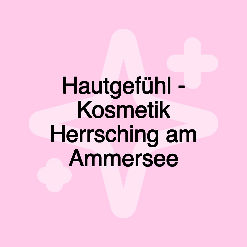 Hautgefühl - Kosmetik Herrsching am Ammersee