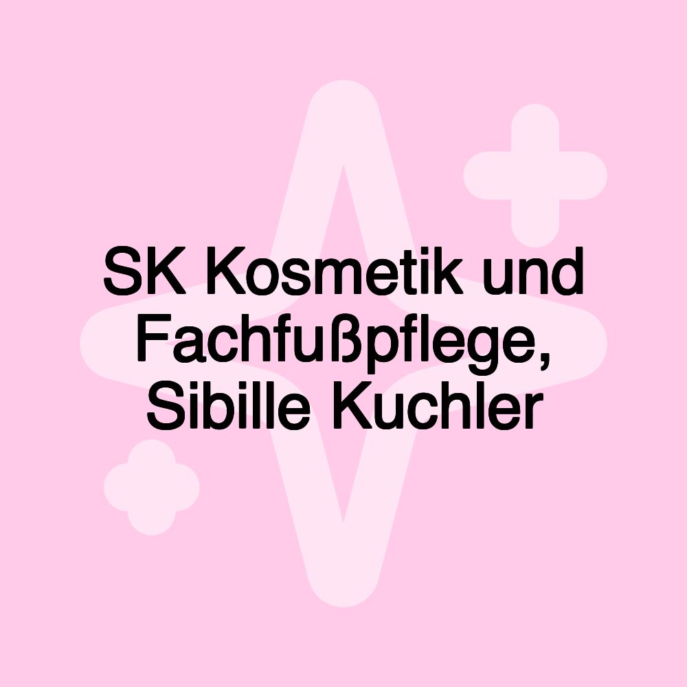 SK Kosmetik und Fachfußpflege, Sibille Kuchler