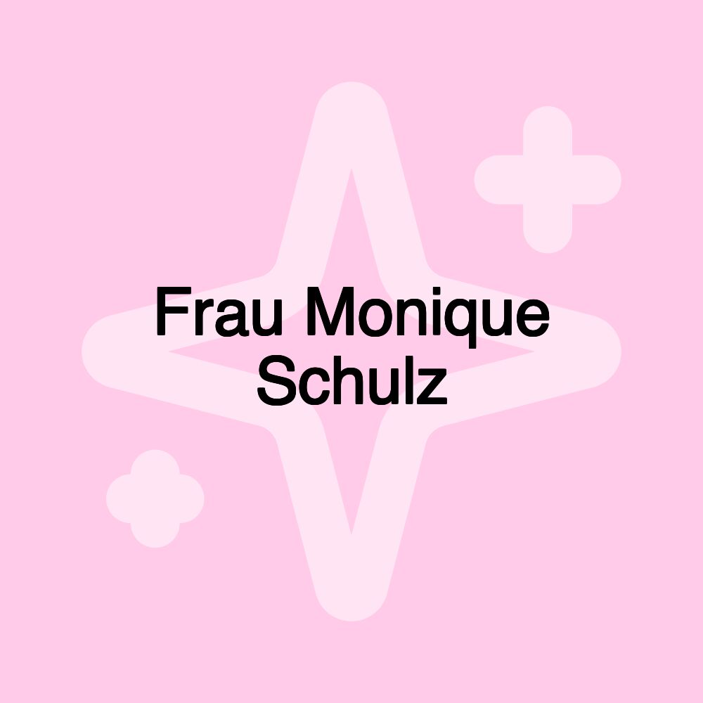 Frau Monique Schulz