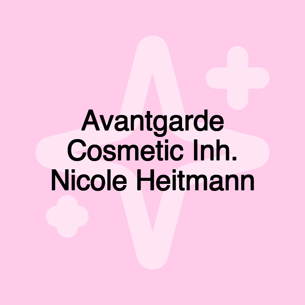 Avantgarde Cosmetic Inh. Nicole Heitmann