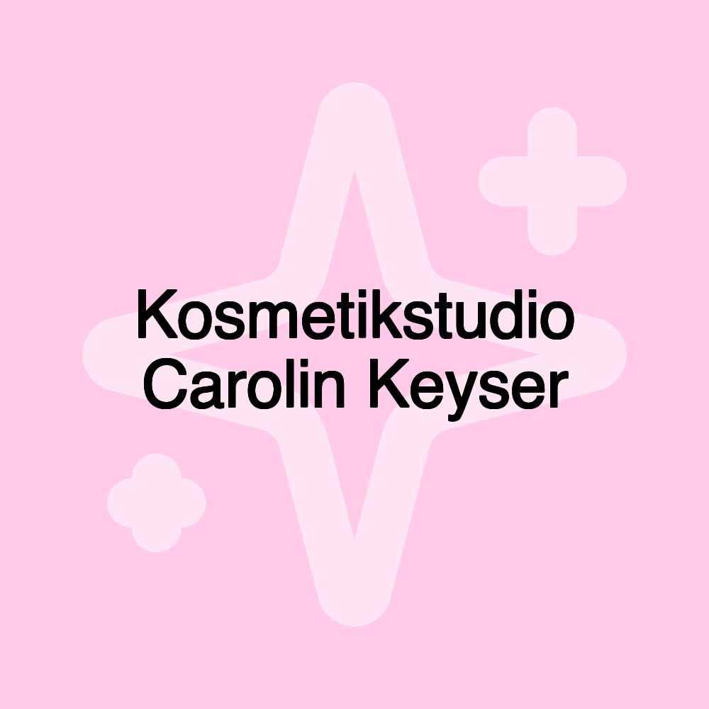 Kosmetikstudio Carolin Keyser