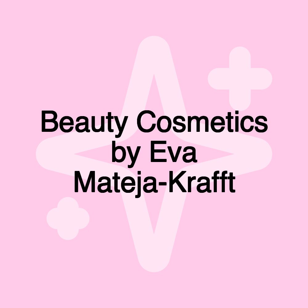 Beauty Cosmetics by Eva Mateja-Krafft