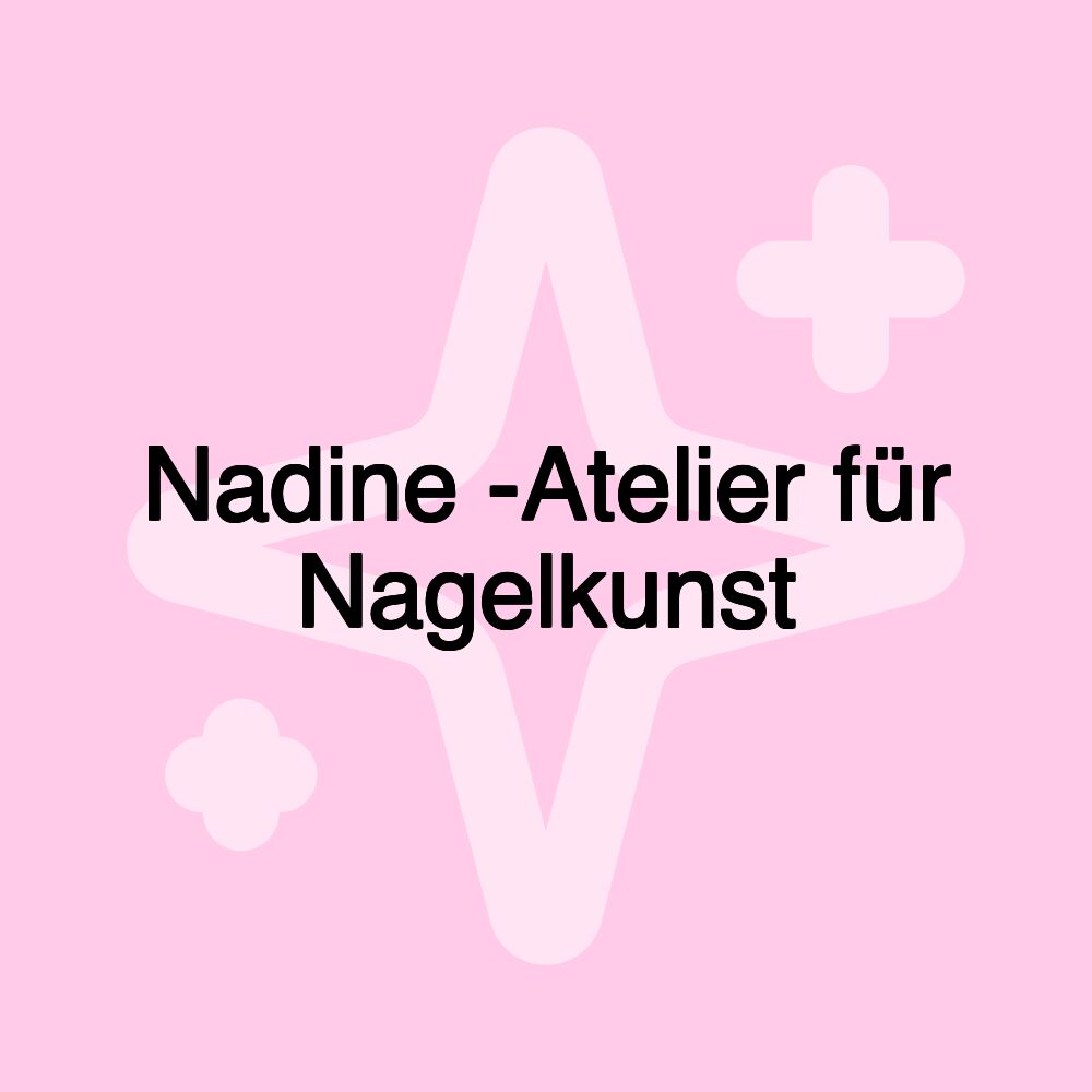 Nadine -Atelier für Nagelkunst