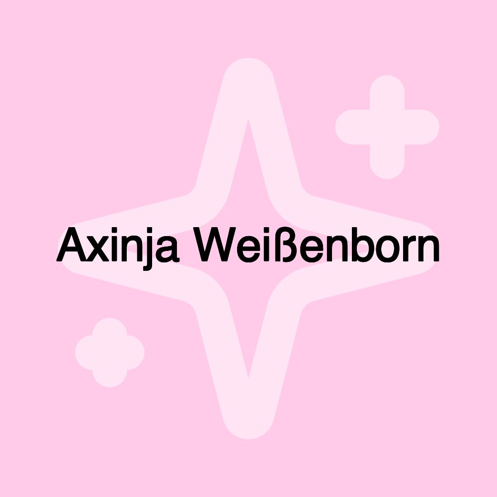 Axinja Weißenborn