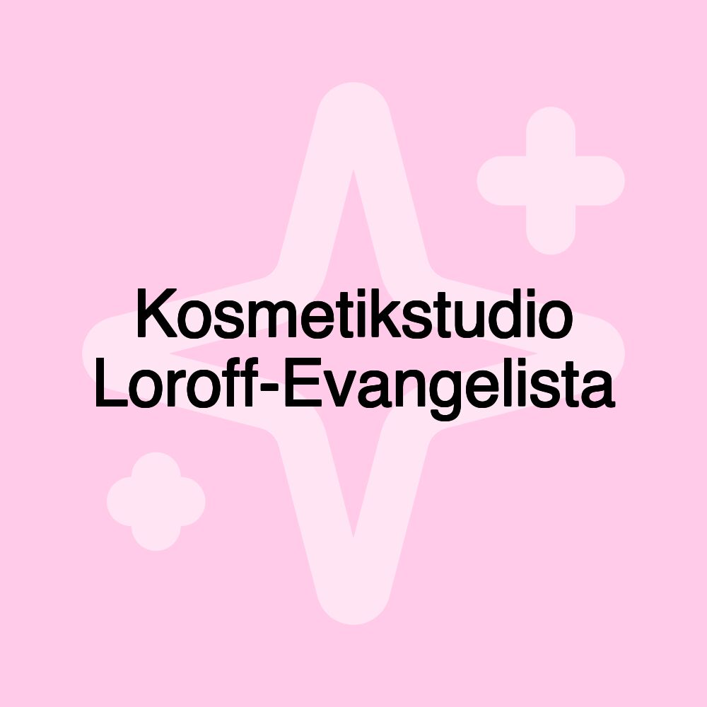 Kosmetikstudio Loroff-Evangelista