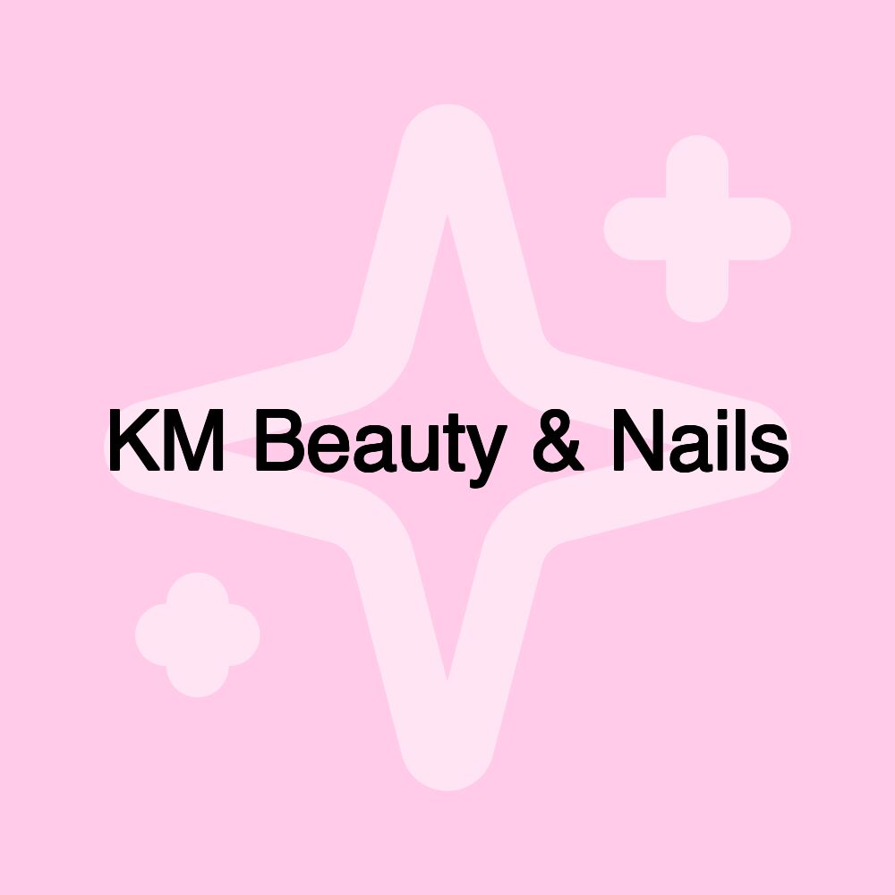 KM Beauty & Nails