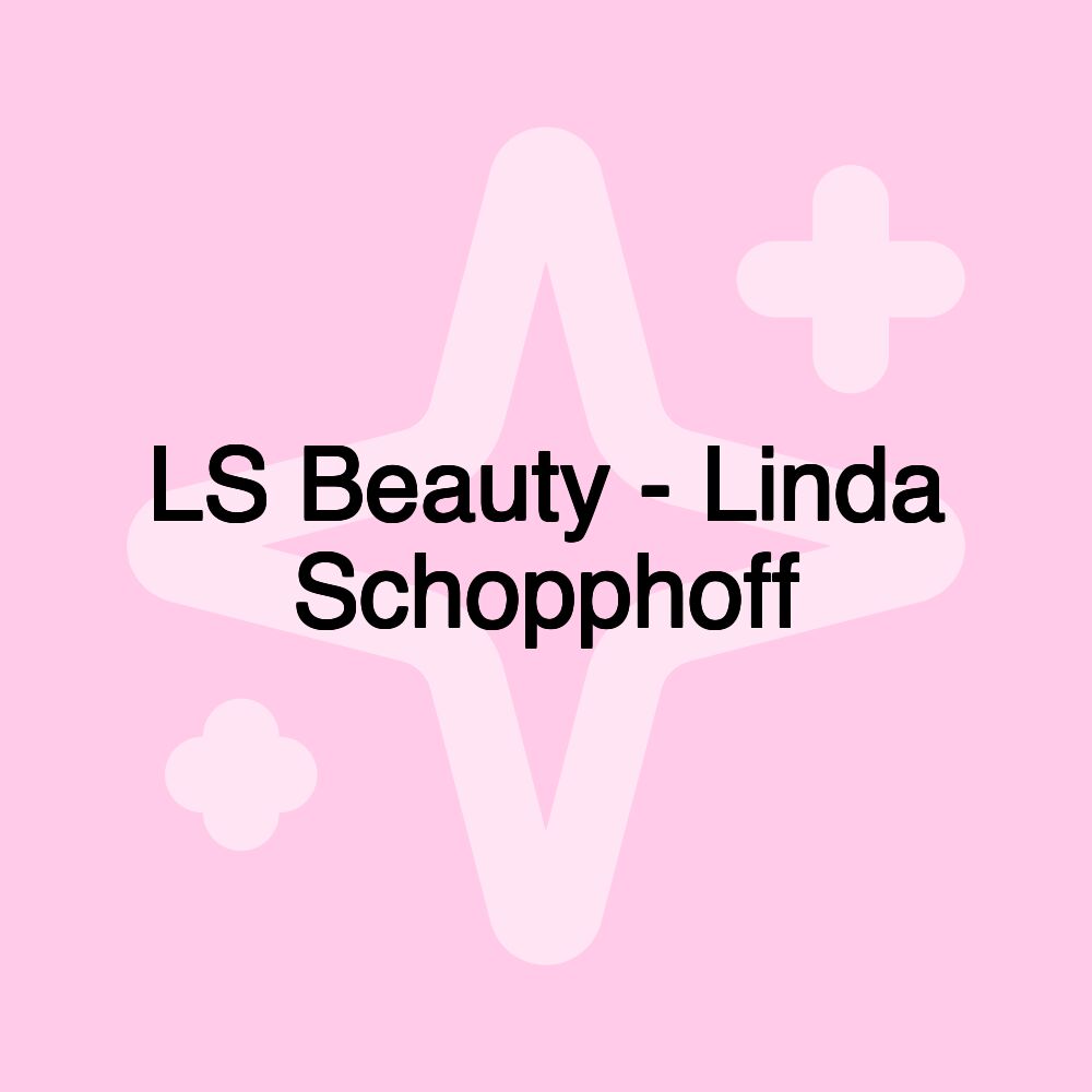 LS Beauty - Linda Schopphoff