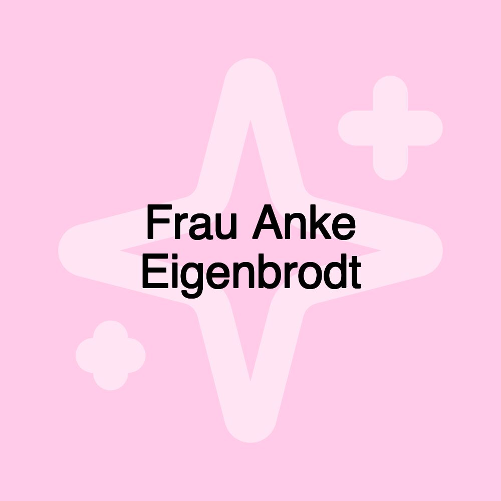 Frau Anke Eigenbrodt