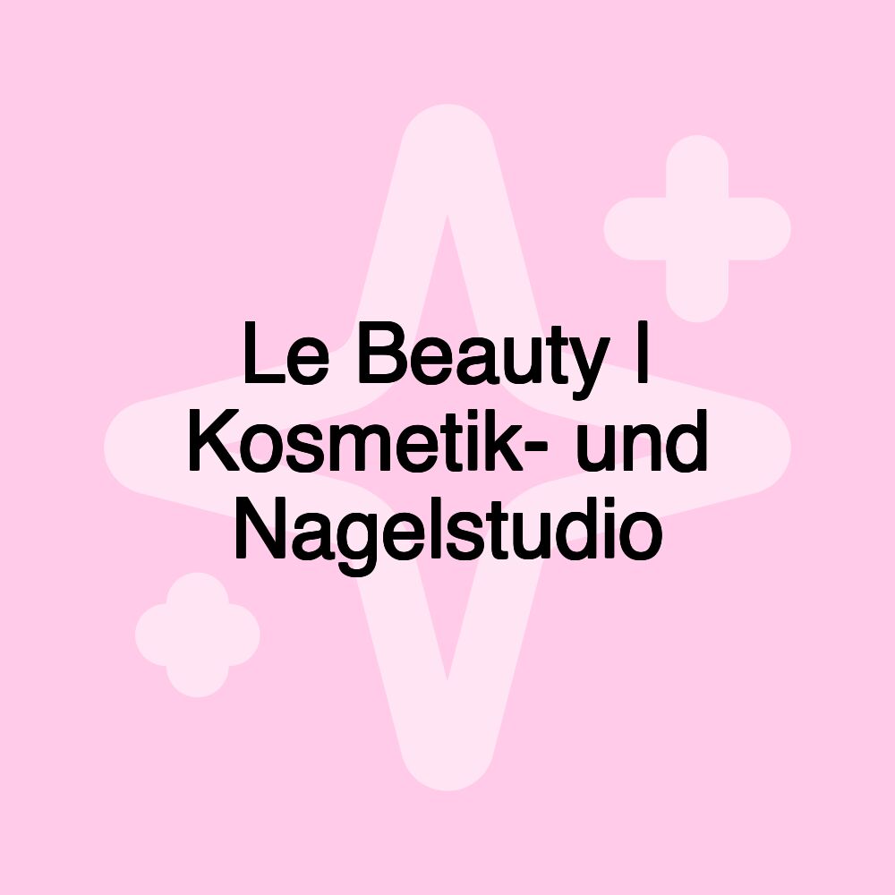 Le Beauty | Kosmetik- und Nagelstudio