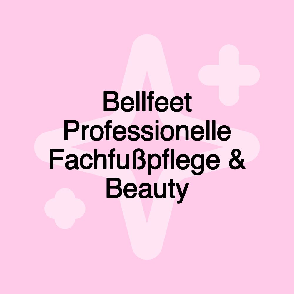 Bellfeet Professionelle Fachfußpflege & Beauty