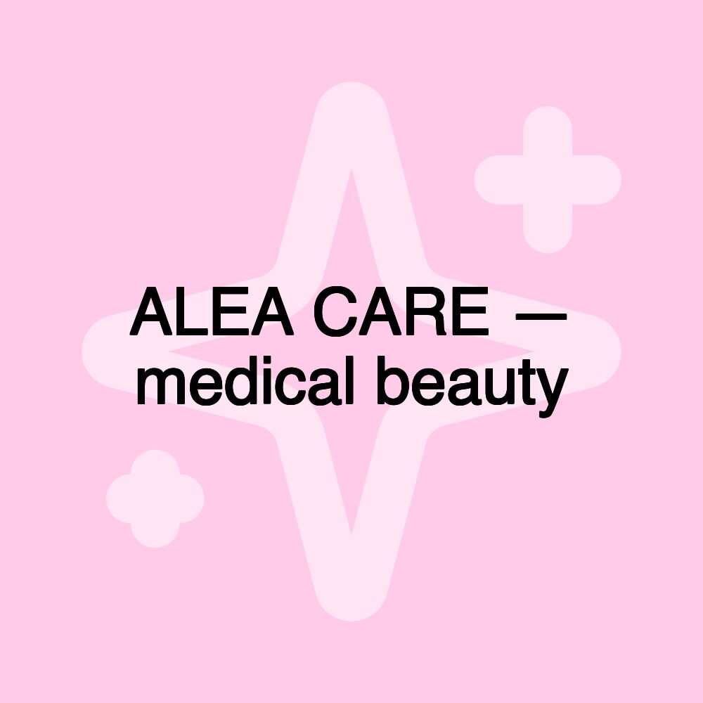 ALEA CARE — medical beauty