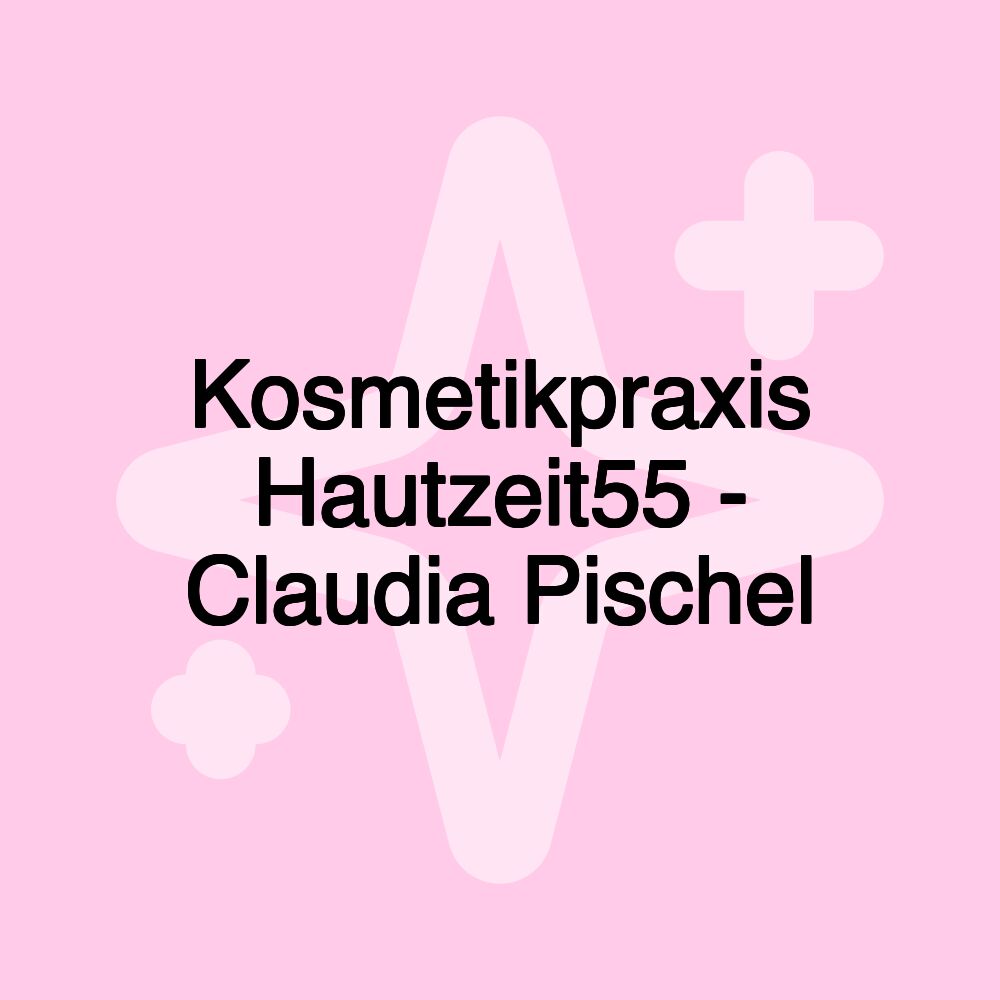 Kosmetikpraxis Hautzeit55 - Claudia Pischel