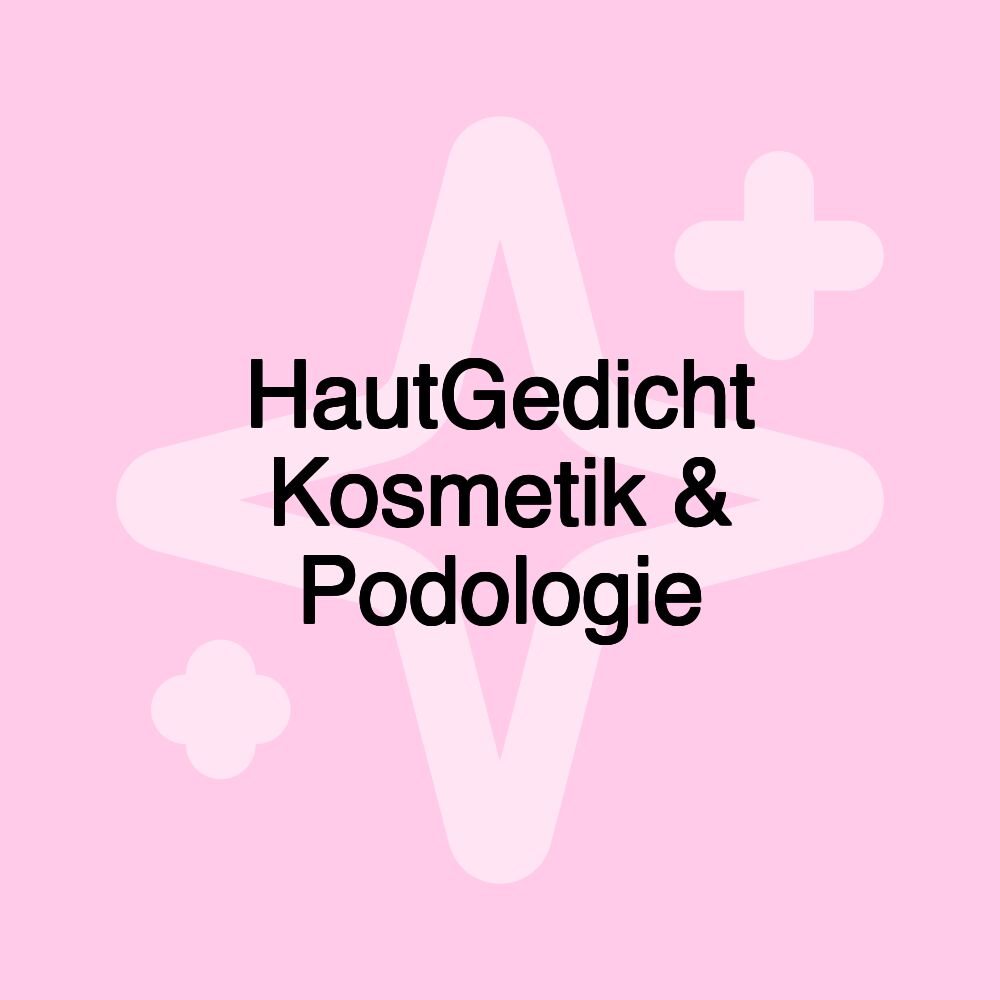 HautGedicht Kosmetik & Podologie