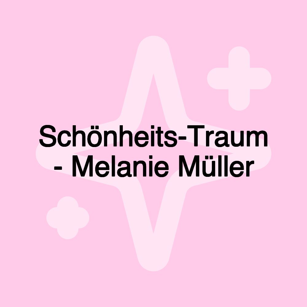 Schönheits-Traum - Melanie Müller