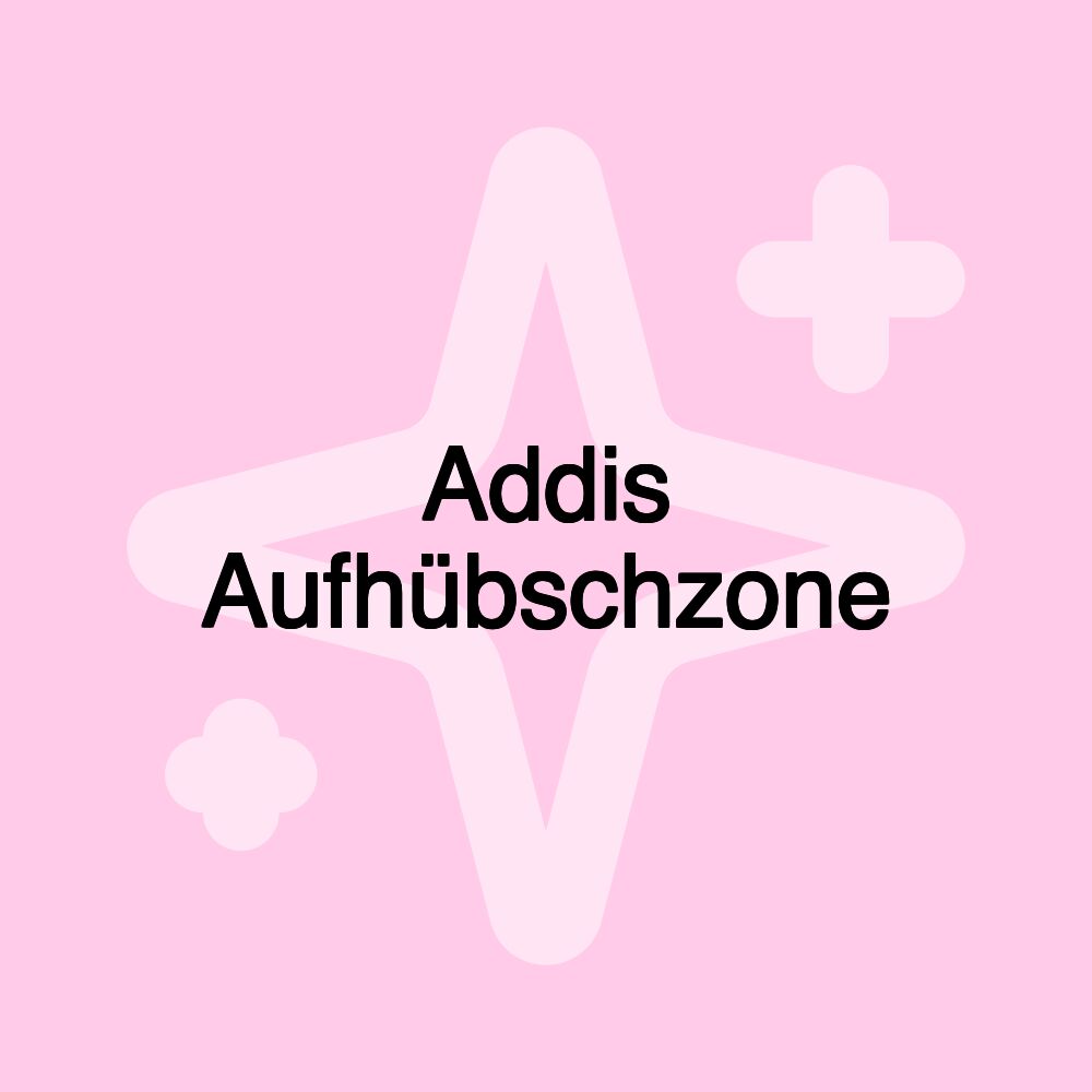 Addis Aufhübschzone