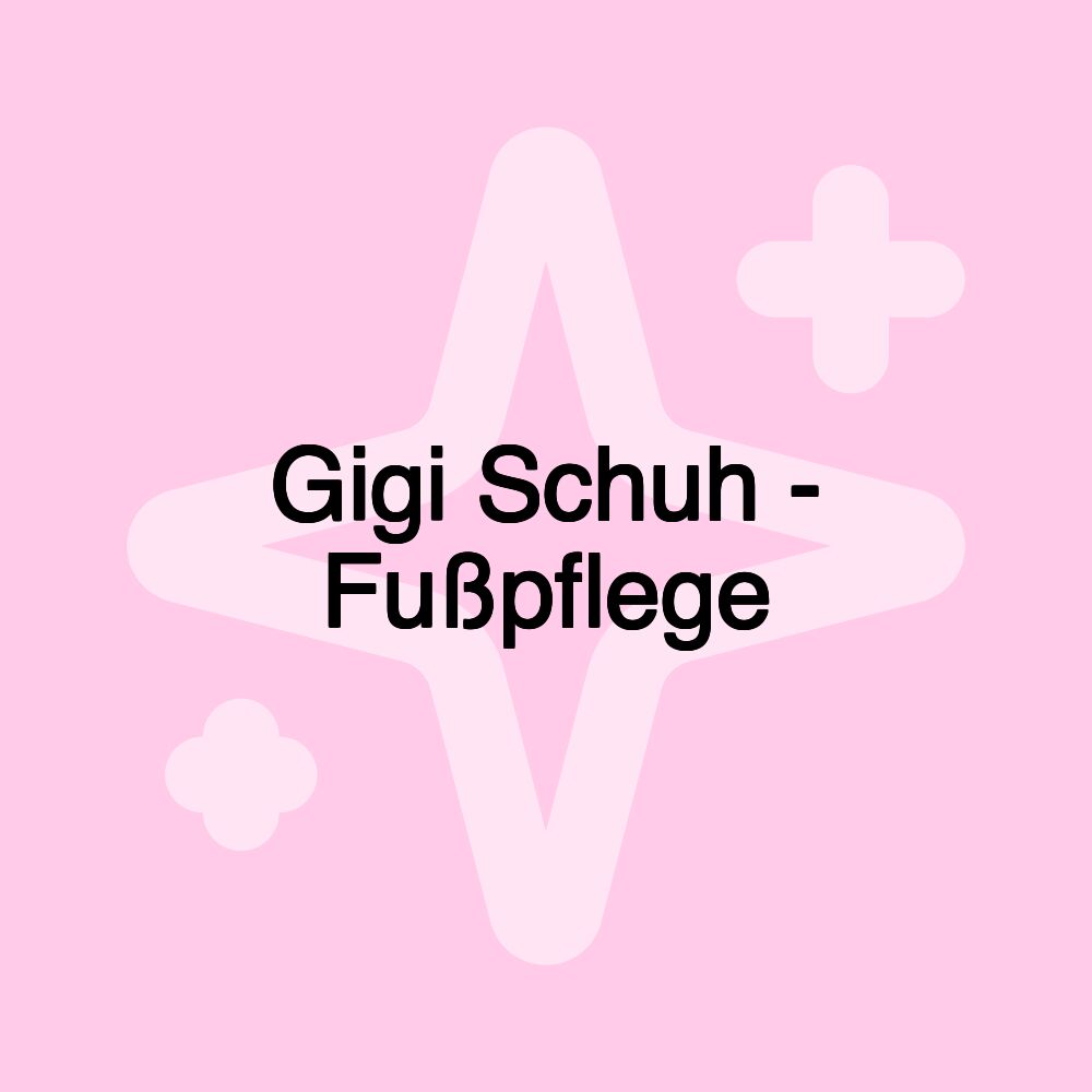 Gigi Schuh - Fußpflege