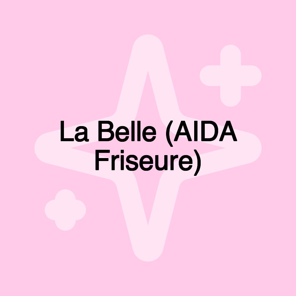 La Belle (AIDA Friseure)