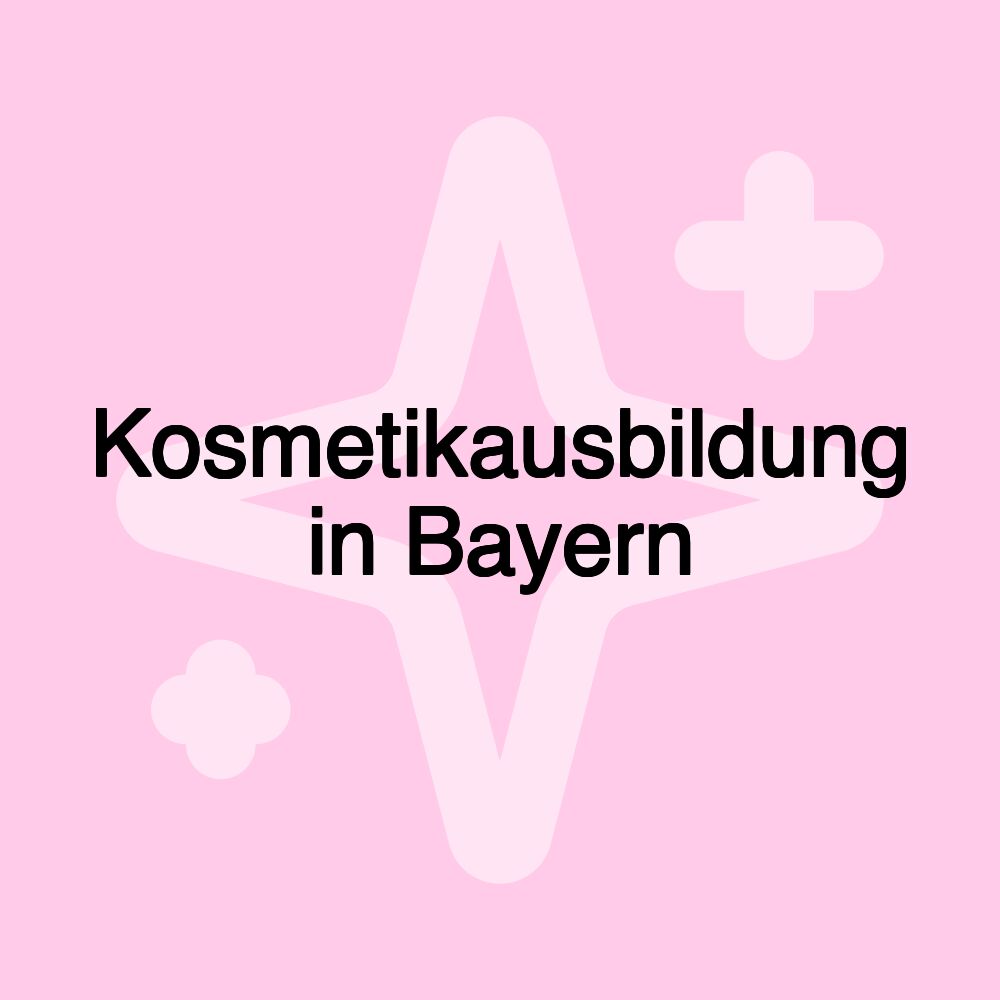 Kosmetikausbildung in Bayern