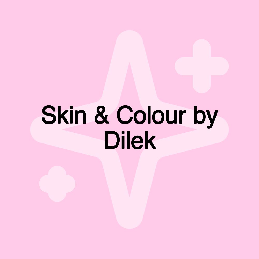 Skin & Colour by Dilek