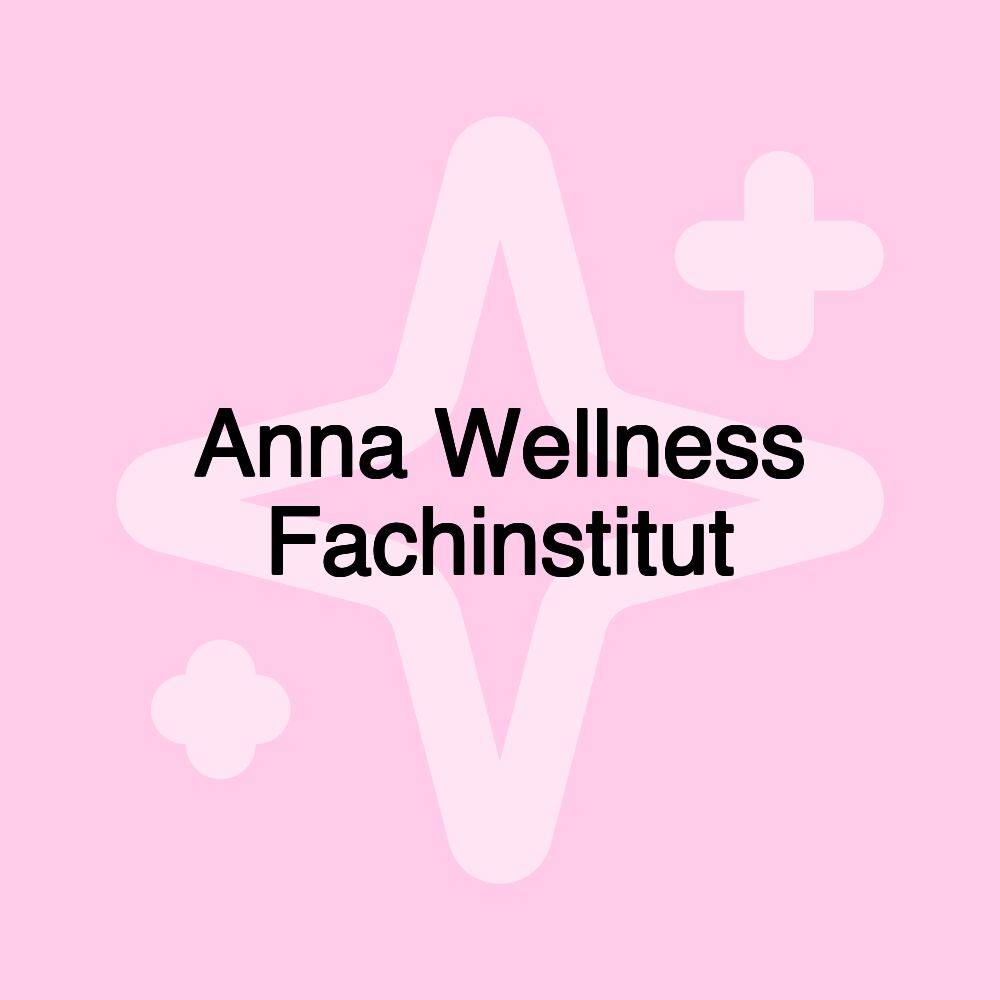 Anna Wellness Fachinstitut