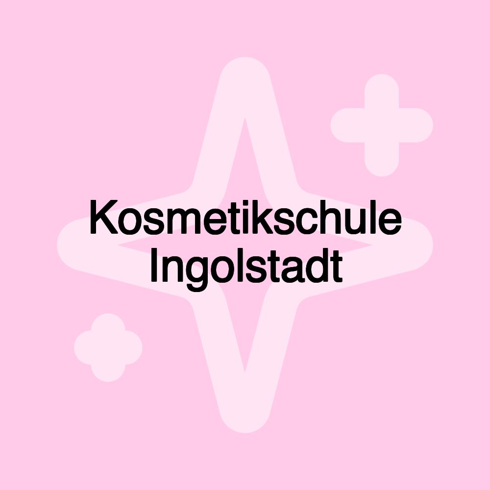 Kosmetikschule Ingolstadt