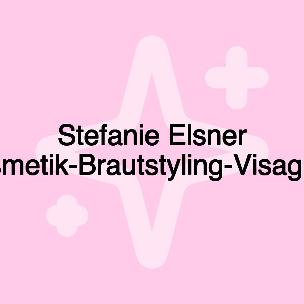 Stefanie Elsner Kosmetik-Brautstyling-Visagistik