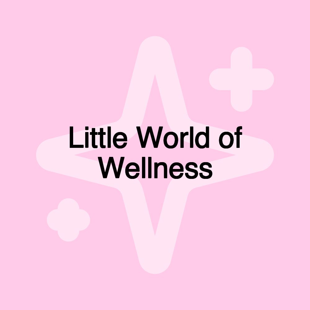 Little World of Wellness