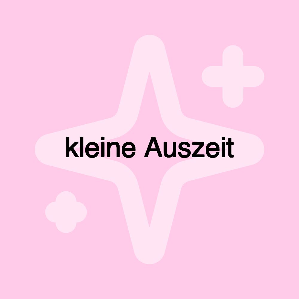 kleine Auszeit