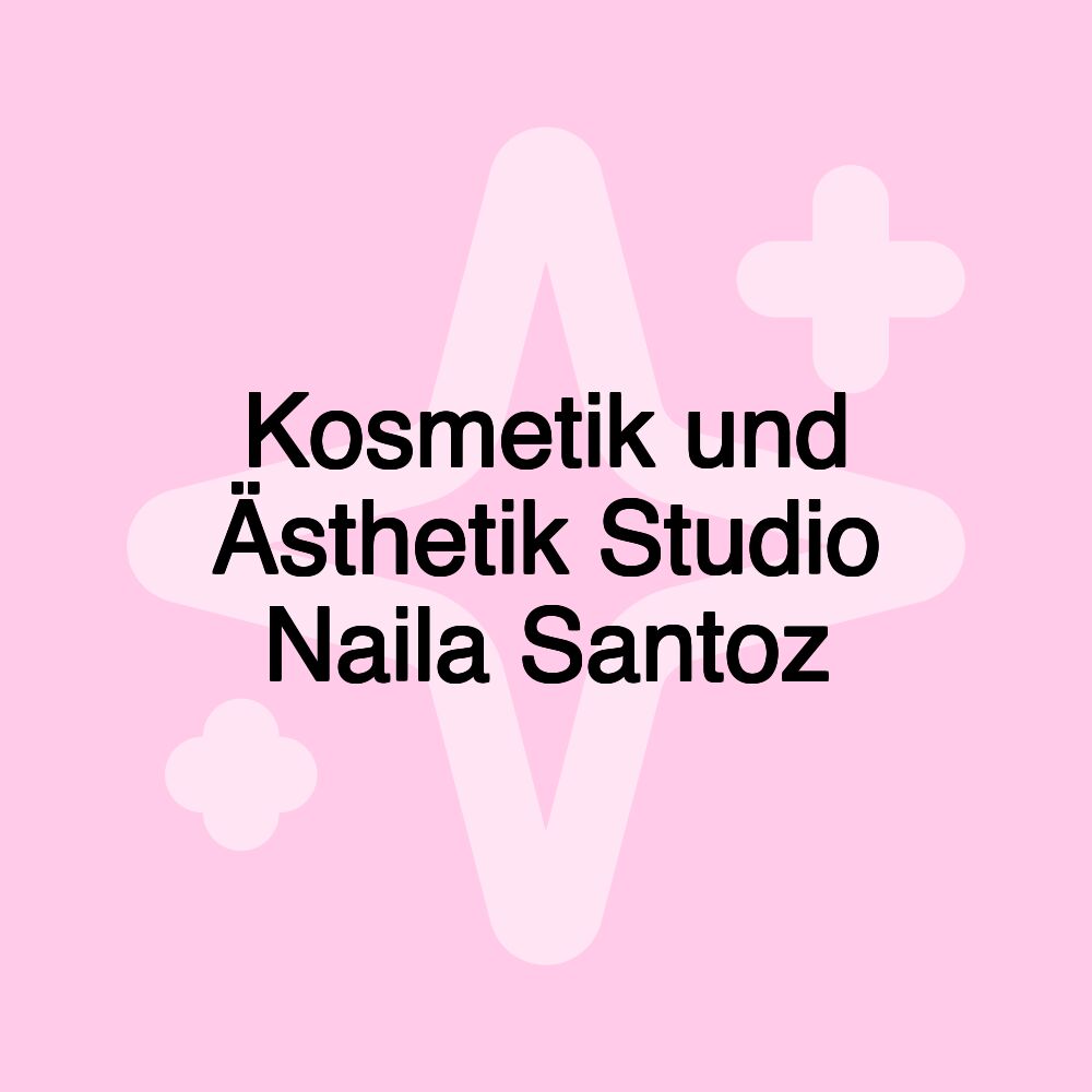 Kosmetik und Ästhetik Studio Naila Santoz