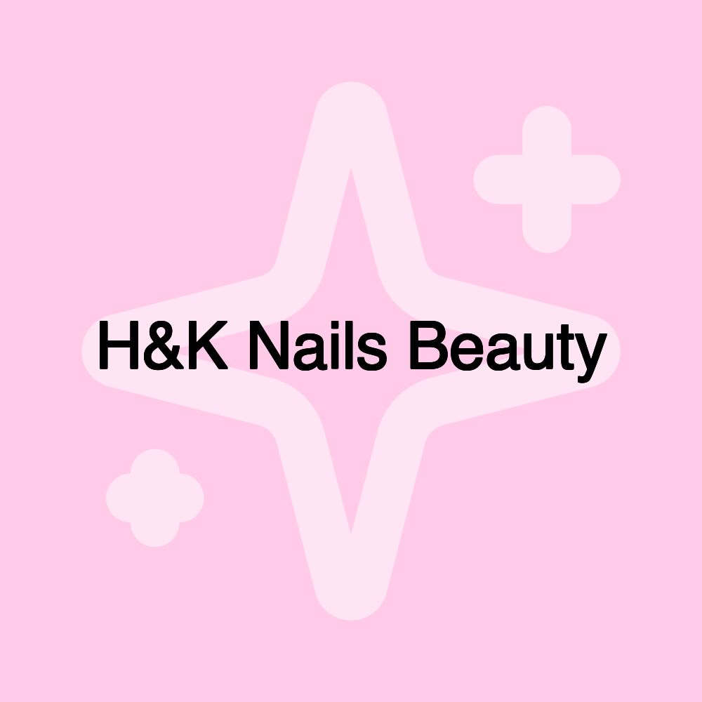 H&K Nails Beauty