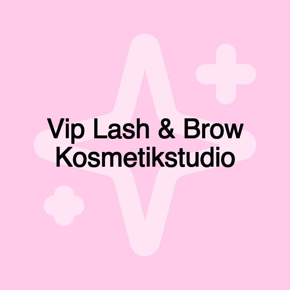 Vip Lash & Brow Kosmetikstudio